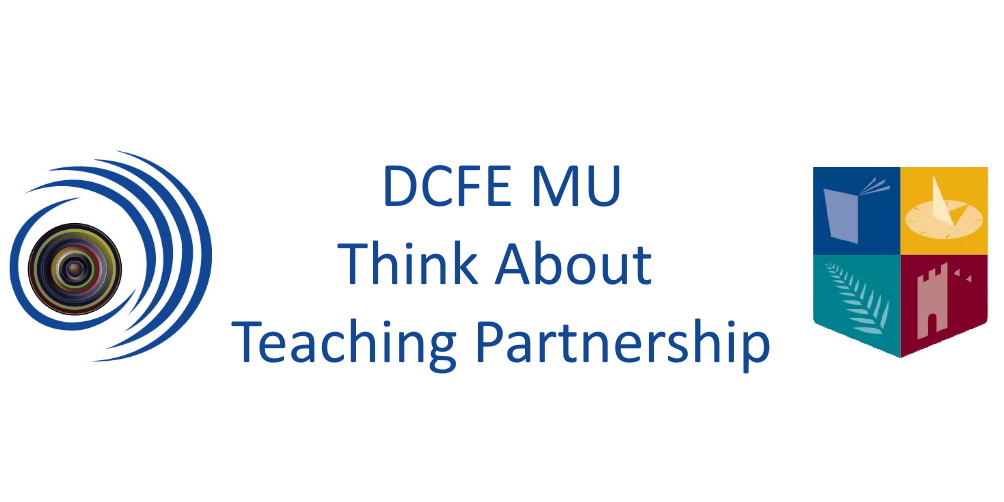 DCFE MU – Think About Teaching Partnership